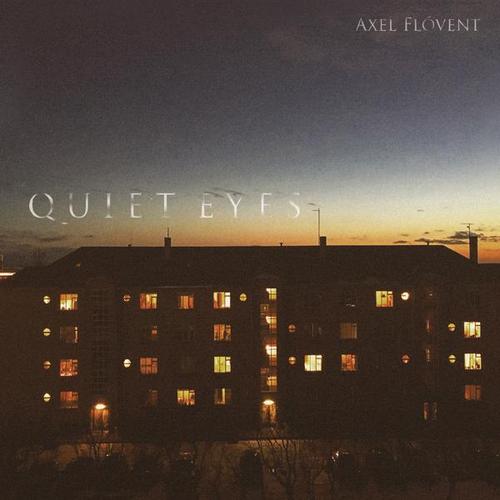 Quiet Eyes - Axel Flóvent