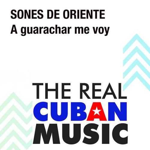 A Guarachar Me Voy (Remasterizado) - Sones de Oriente