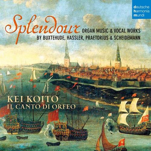 Splendour - Organ Music & Vocal Works by Buxtehude, Hassler, Praetorius & Scheidemann - Kei Koito