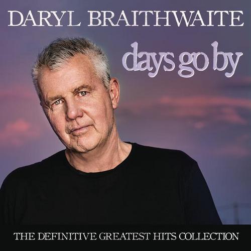 Days Go By: The Definitive Greatest Hits Collection - Daryl Braithwaite