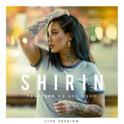 Together We Are Weak (Live Session) - Shirin