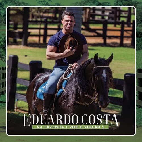 Na Fazenda: Voz e Violão 1 - Eduardo Costa