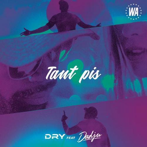 Tant pis - Dry