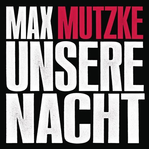 Unsere Nacht (Radiomix) - Max Mutzke