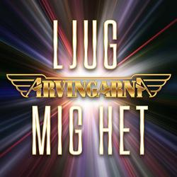 Ljug mig het - Arvingarna