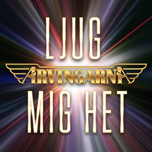 Ljug mig het - Arvingarna