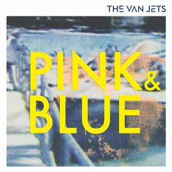 Pink & Blue - The Van Jets