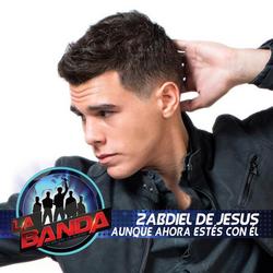 Aunque Ahora Estés Con El - Zabdiel De Jesús