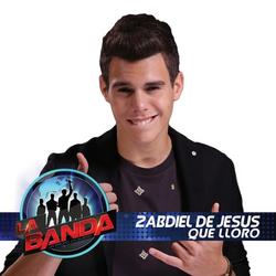 Que Lloro - Zabdiel De Jesús