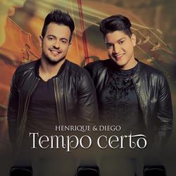 Tempo Certo - Henrique & Diego