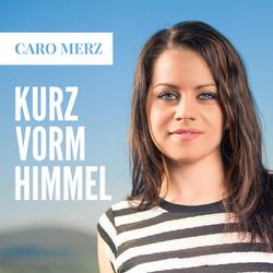 Kurz vorm Himmel - Caro Merz