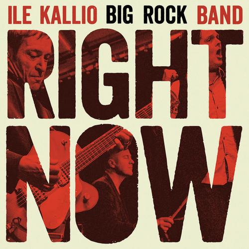 Right Now - Ile Kallio Big Rock Band