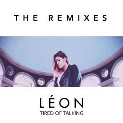Tired of Talking (Remixes) - LÉON