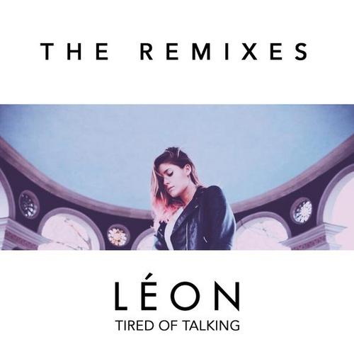 Tired of Talking (Remixes) - LÉON