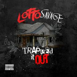 Trapped It Out - Lotto Savage