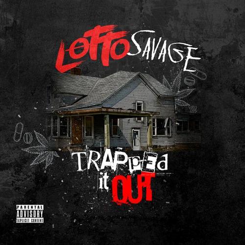 Trapped It Out - Lotto Savage