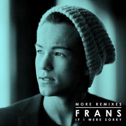 If I Were Sorry (More Remixes) - Frans