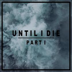 Until I Die, Pt. 1 - Sebastian Lind