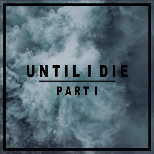 Until I Die, Pt. 1 - Sebastian Lind