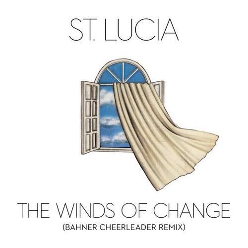 The Winds of Change (Bahner Cheerleader Remix) - St. Lucia