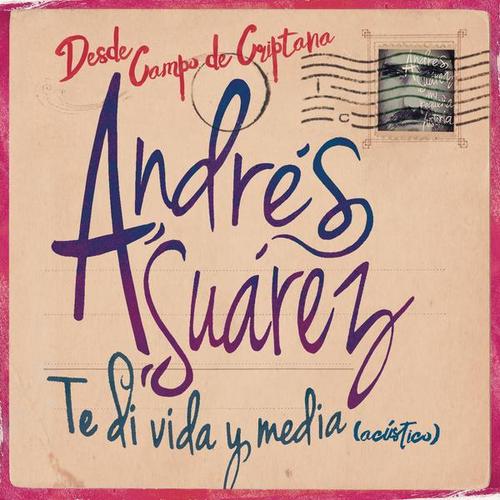 Te Di Vida y Media (Directo Acústico) - Andrés Súarez