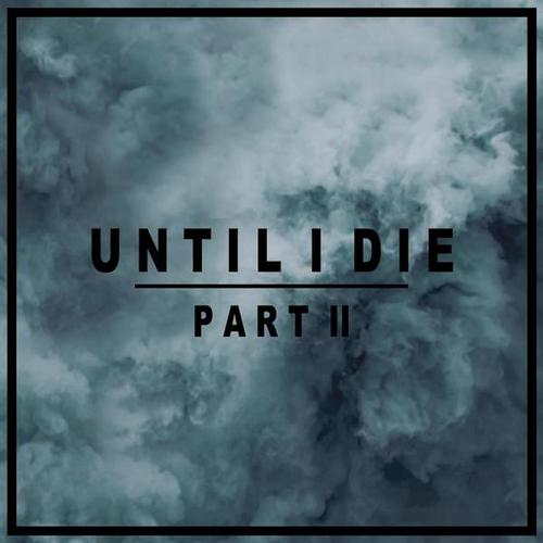 Until I Die, Pt. 2 - Sebastian Lind