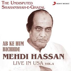 Ab Ke Hum Bichhde - Live in USA, Vol. 4 - Mehdi Hassan