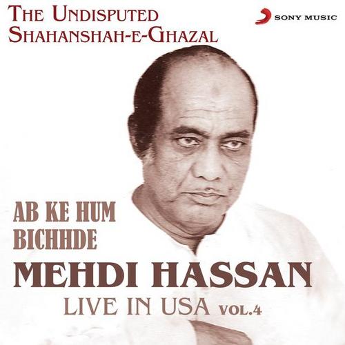 Ab Ke Hum Bichhde - Live in USA, Vol. 4 - Mehdi Hassan