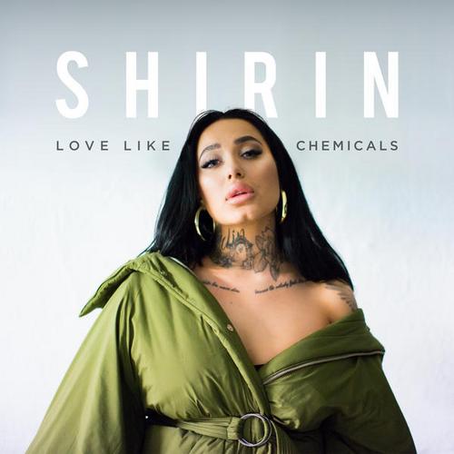 Love Like Chemicals - Shirin