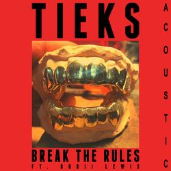 Break the Rules (Acoustic) - TIEKS