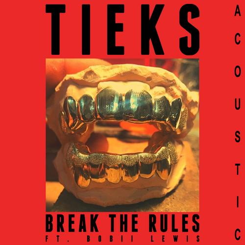 Break the Rules (Acoustic) - TIEKS