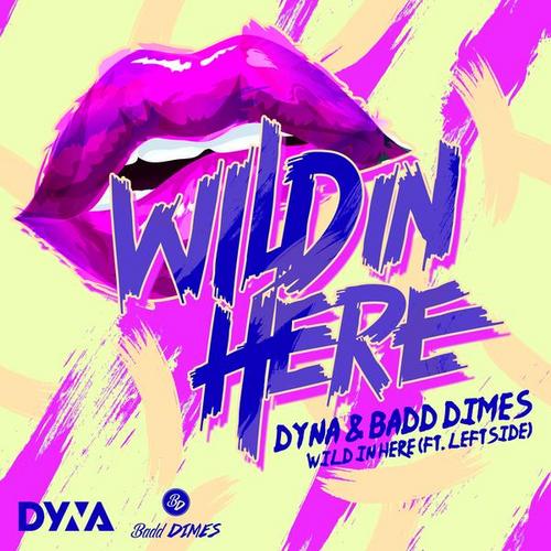 Wild in here - DYNA