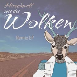 Wie die Wolken (Remixes) - Hirschwell