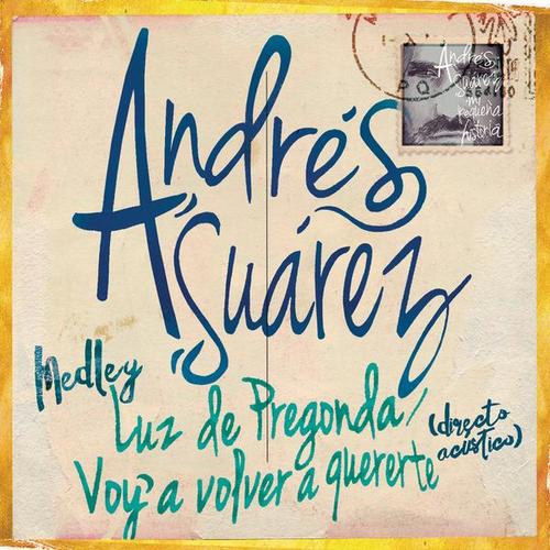 Luz de Pregonda / Voy a Volver a Quererte (Directo Acústico) - Andrés Súarez