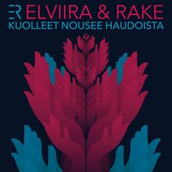 Kuolleet nousee haudoista - Elviira & Rake