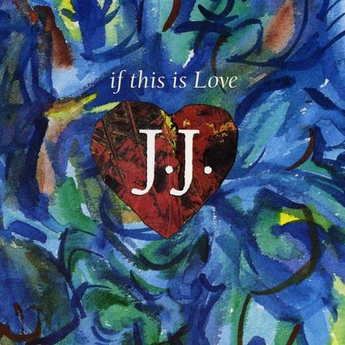 If This Is Love - J.J.