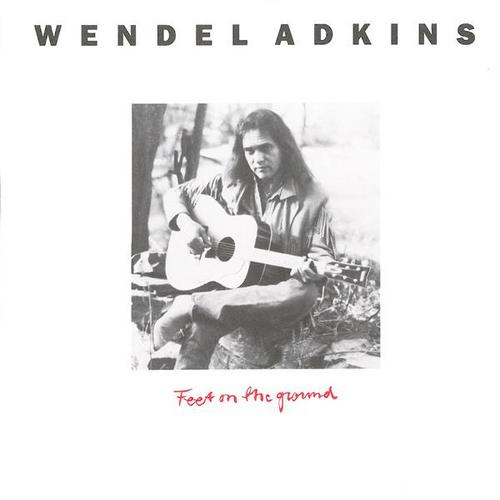 Feet On the Ground - Wendel Adkins