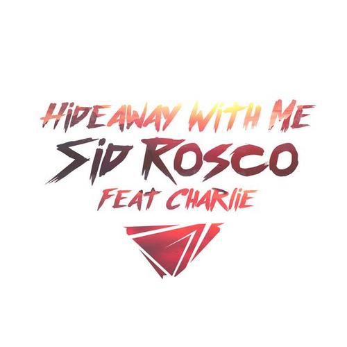 Hideaway with Me - Sid Rosco