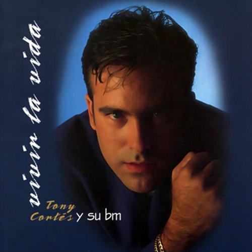 Vivir la Vida (Remasterizado) - Tony Cortés y Su BM
