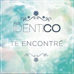 Te Encontré - Idéntico