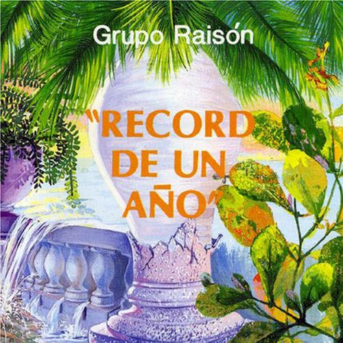 Récord de un Anõ (Remasterizado) - Grupo Raisón