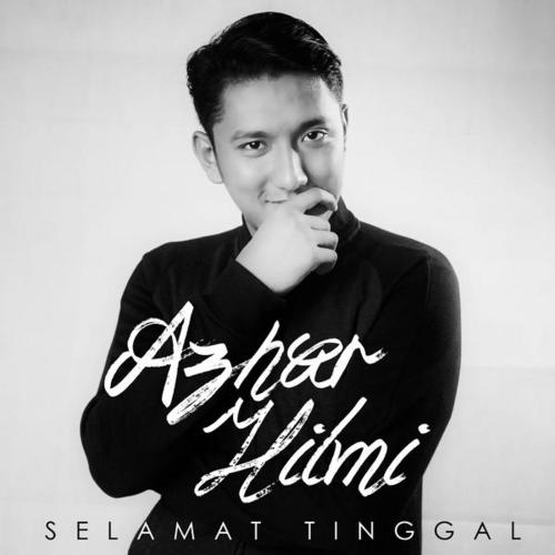 Selamat Tinggal - Azhar Hilmi