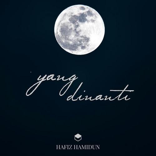 Yang Dinanti - Hafiz Hamidun