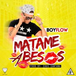 Mátame a Besos - Boy Flow