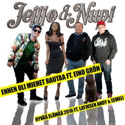 Ennen oli miehet rautaa - Jeijjo & Nupi