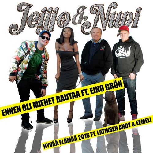Ennen oli miehet rautaa - Jeijjo & Nupi