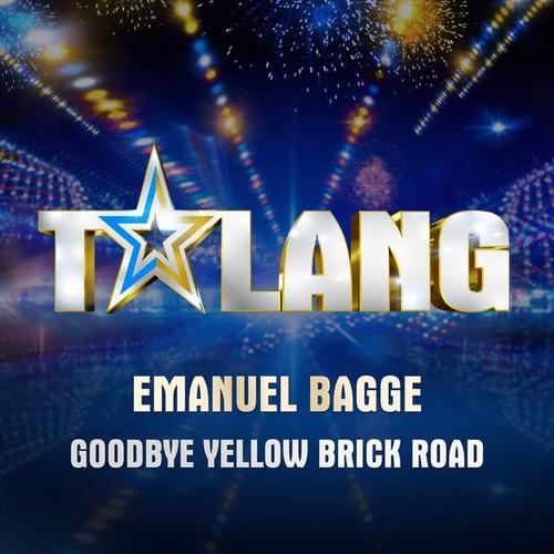Goodbye Yellow Brick Road (Talang 2017) - Emanuel Bagge
