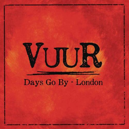 Days Go By - London - VUUR
