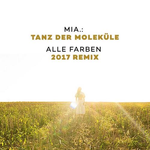 Tanz der Moleküle (Alle Farben 2017 Remix) - Mia.