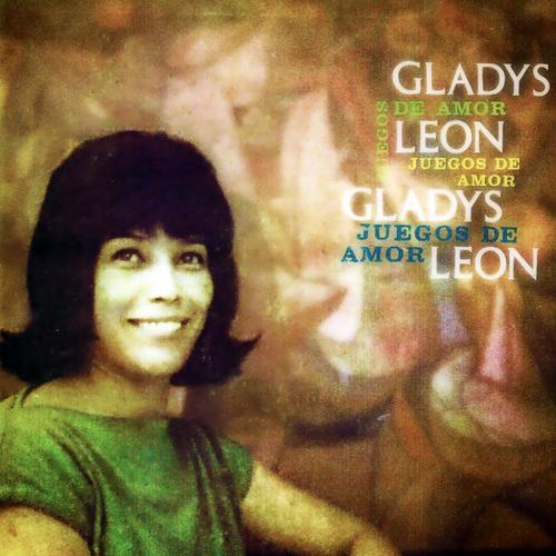 Juegos de Amor (Remasterizado) - Gladys Léon